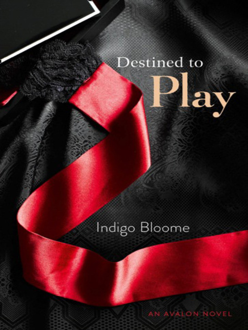 Title details for Destined to Play by Indigo Bloome - Available